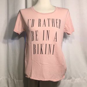 "I'd rather be in a bikini" T-Shirt
